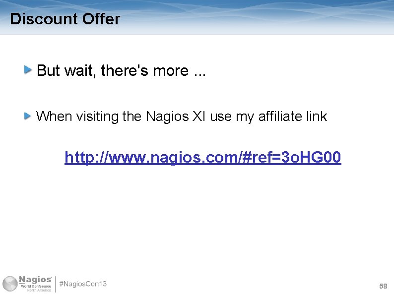 Discount Offer But wait, there's more. . . When visiting the Nagios XI use