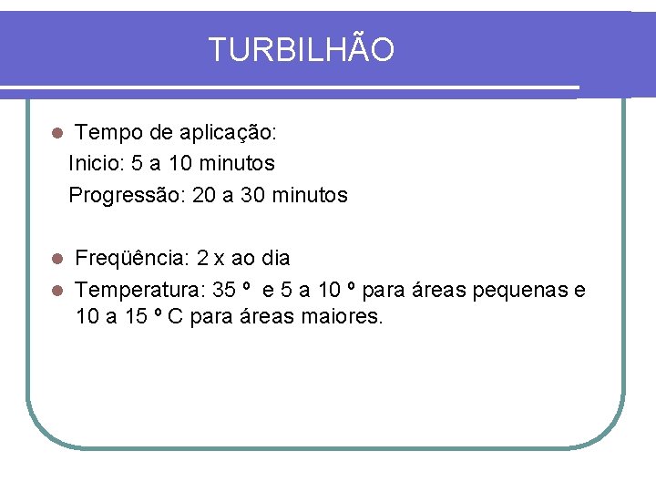 TURBILHÃO l Tempo de aplicação: Inicio: 5 a 10 minutos Progressão: 20 a 30