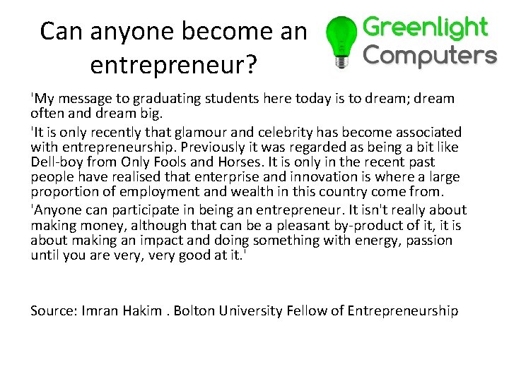 Can anyone become an entrepreneur? 'My message to graduating students here today is to