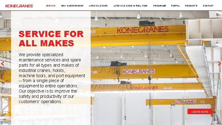 SERVICE WHY KONECRANES? LIFECYCLE CARE IN REAL TIME PROGRAMS PORTAL PRODUCTS CONTACT SERVICE FOR