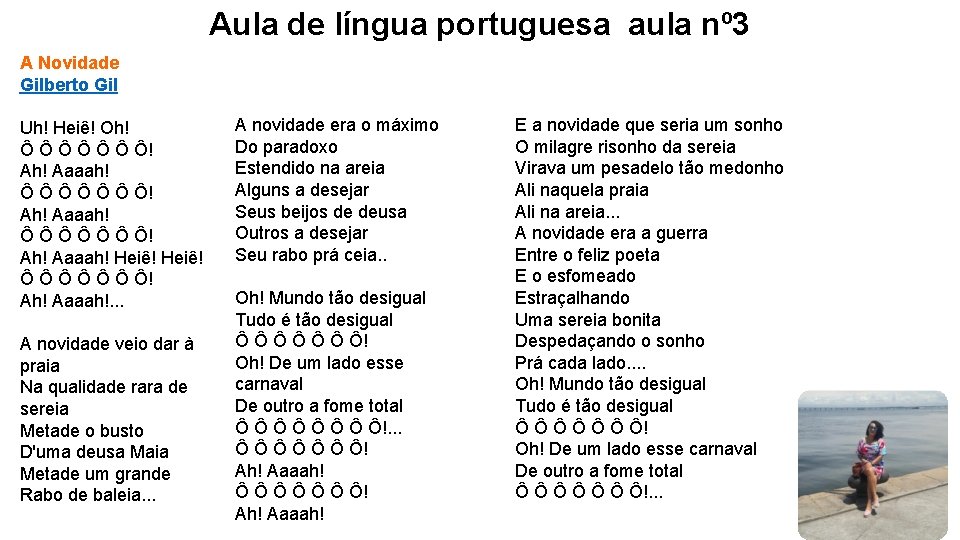 Aula de língua portuguesa aula nº 3 A Novidade Gilberto Gil Uh! Heiê! Oh!