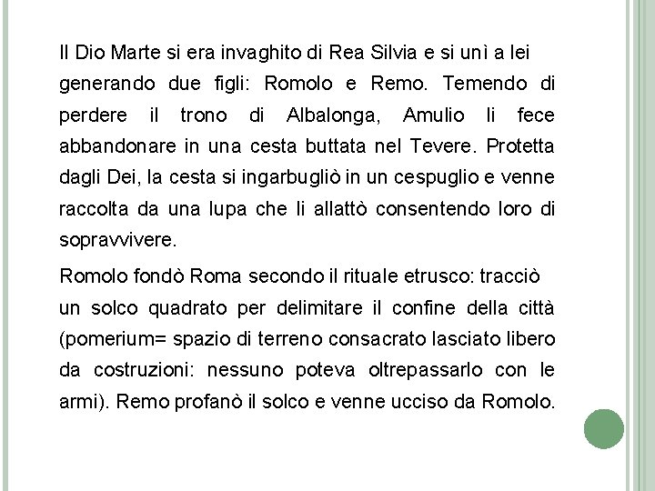 Il Dio Marte si era invaghito di Rea Silvia e si unì a lei