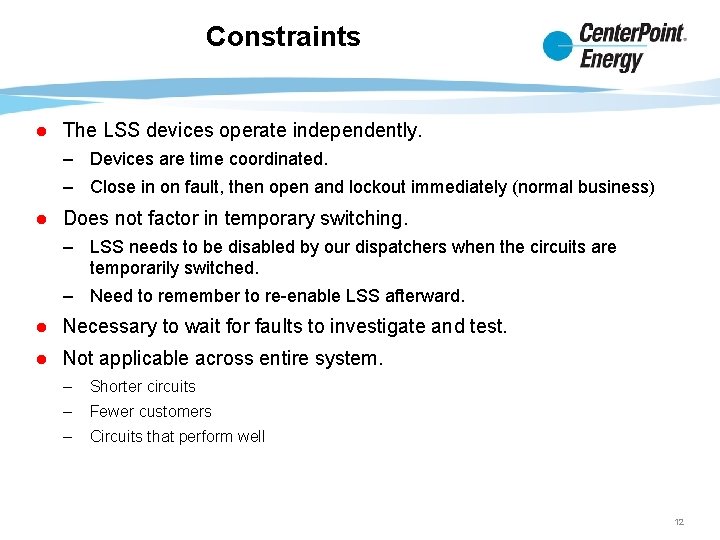 Constraints The LSS devices operate independently. – Devices are time coordinated. – Close in