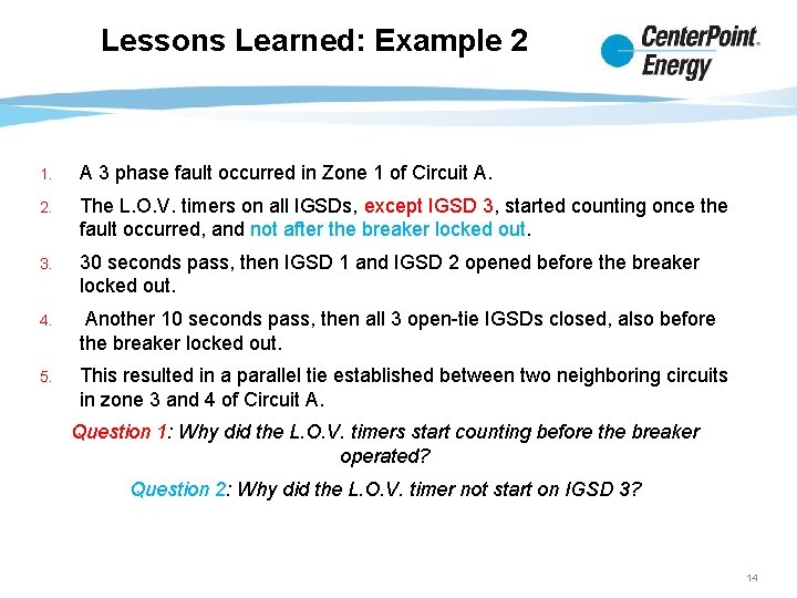 Lessons Learned: Example 2 1. A 3 phase fault occurred in Zone 1 of