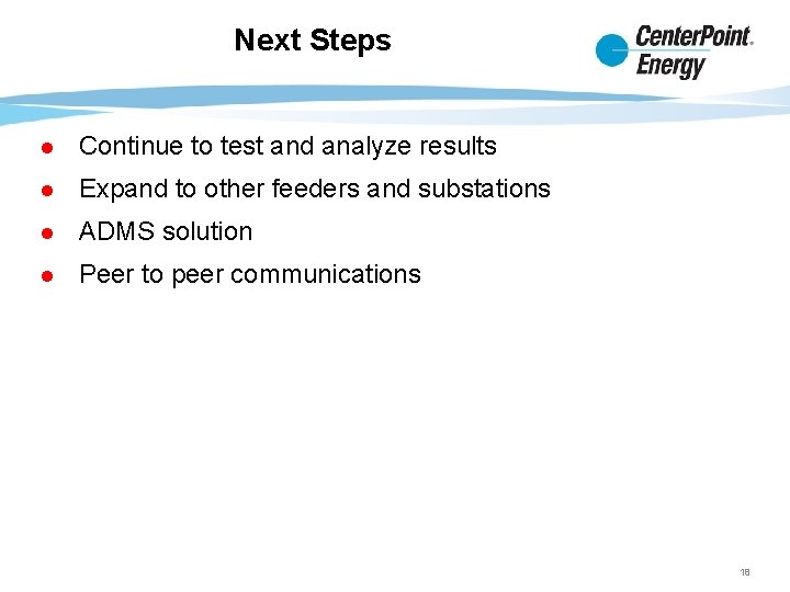 Next Steps Continue to test and analyze results Expand to other feeders and substations