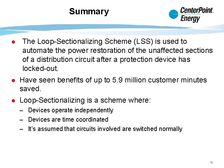 Summary The Loop-Sectionalizing Scheme (LSS) is used to automate the power restoration of the