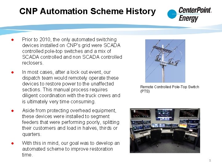 CNP Automation Scheme History Prior to 2010, the only automated switching devices installed on