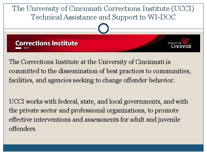 The University of Cincinnati Corrections Institute (UCCI) Technical Assistance and Support to WI-DOC The