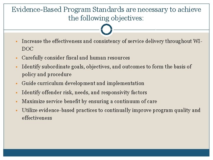 Evidence-Based Program Standards are necessary to achieve the following objectives: § Increase the effectiveness