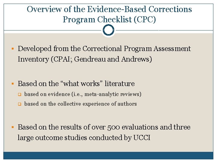 Overview of the Evidence-Based Corrections Program Checklist (CPC) § Developed from the Correctional Program