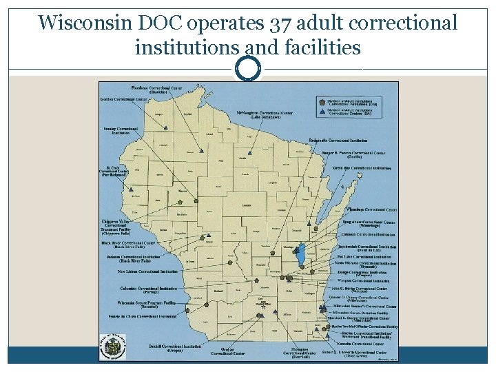 Wisconsin DOC operates 37 adult correctional institutions and facilities 