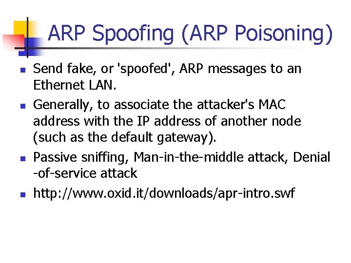 ARP Spoofing (ARP Poisoning) n n Send fake, or 'spoofed', ARP messages to an