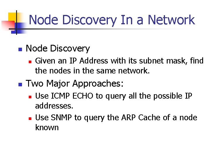 Node Discovery In a Network n Node Discovery n n Given an IP Address