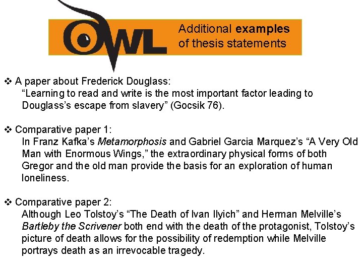 Additional examples of thesis statements v A paper about Frederick Douglass: “Learning to read