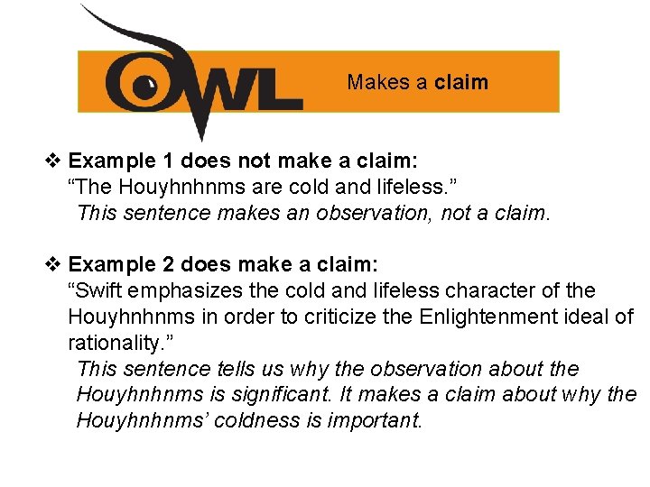 Makes a claim v Example 1 does not make a claim: “The Houyhnhnms are
