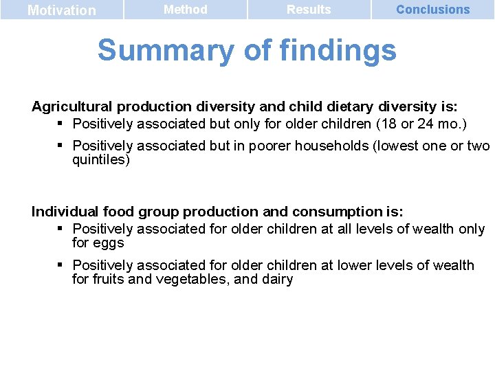 Motivation Method Results Conclusions Summary of findings Agricultural production diversity and child dietary diversity Motivation Method Results Conclusions Summary of findings Agricultural production diversity and child dietary diversity
