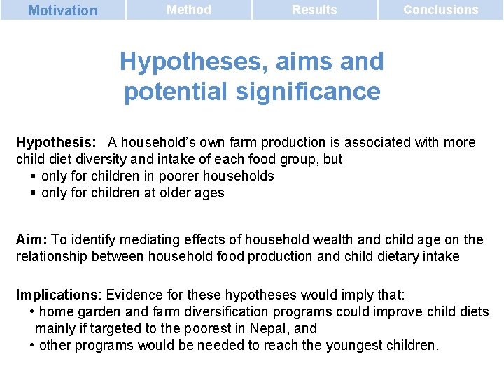 Motivation Method Results Conclusions Hypotheses, aims and potential significance Hypothesis: A household’s own farm Motivation Method Results Conclusions Hypotheses, aims and potential significance Hypothesis: A household’s own farm