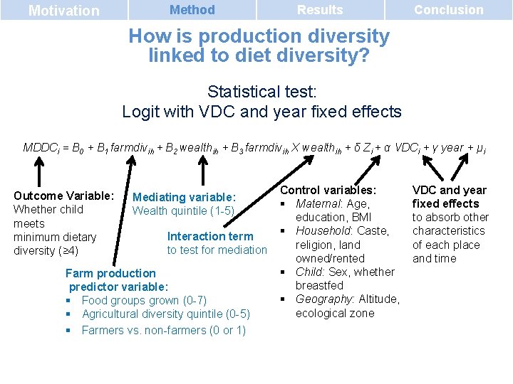 Motivation Method Results Conclusion How is production diversity linked to diet diversity? Statistical test: Motivation Method Results Conclusion How is production diversity linked to diet diversity? Statistical test: