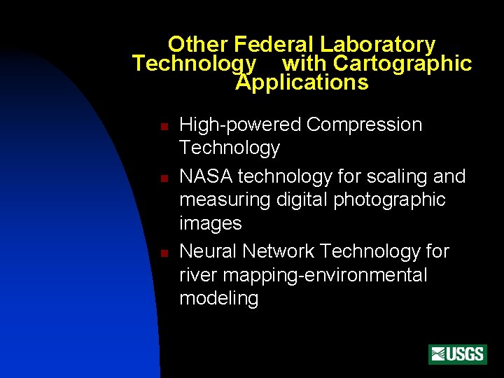 Other Federal Laboratory Technology with Cartographic Applications n n n High-powered Compression Technology NASA