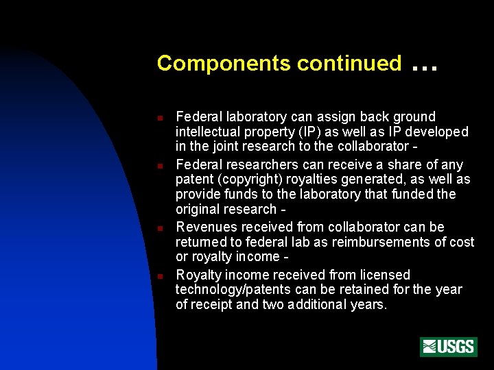 Components continued n n … Federal laboratory can assign back ground intellectual property (IP)