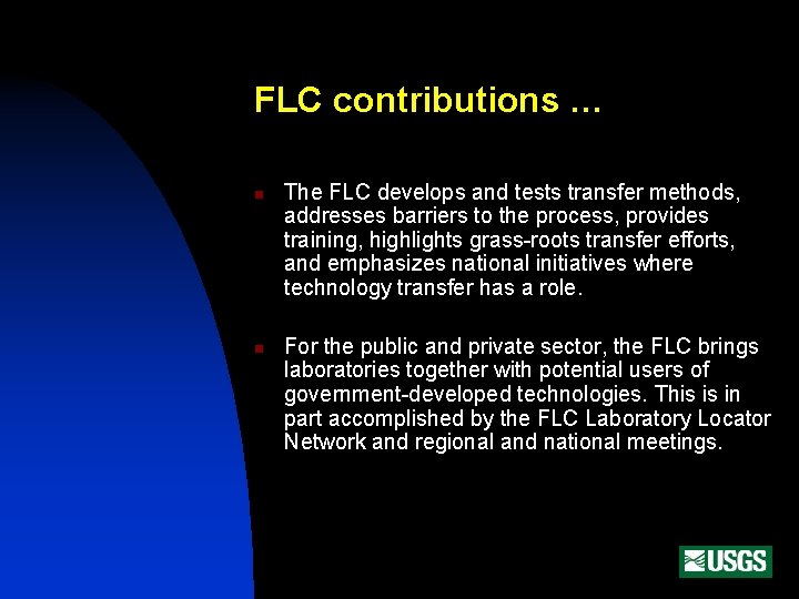 FLC contributions … n n The FLC develops and tests transfer methods, addresses barriers