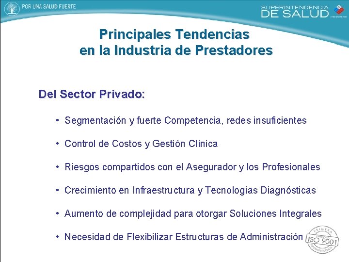 Principales Tendencias en la Industria de Prestadores Del Sector Privado: • Segmentación y fuerte