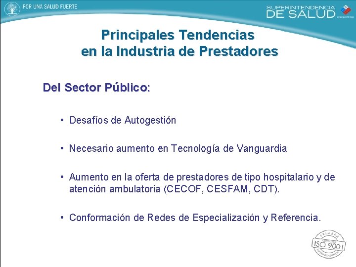 Principales Tendencias en la Industria de Prestadores Del Sector Público: • Desafíos de Autogestión