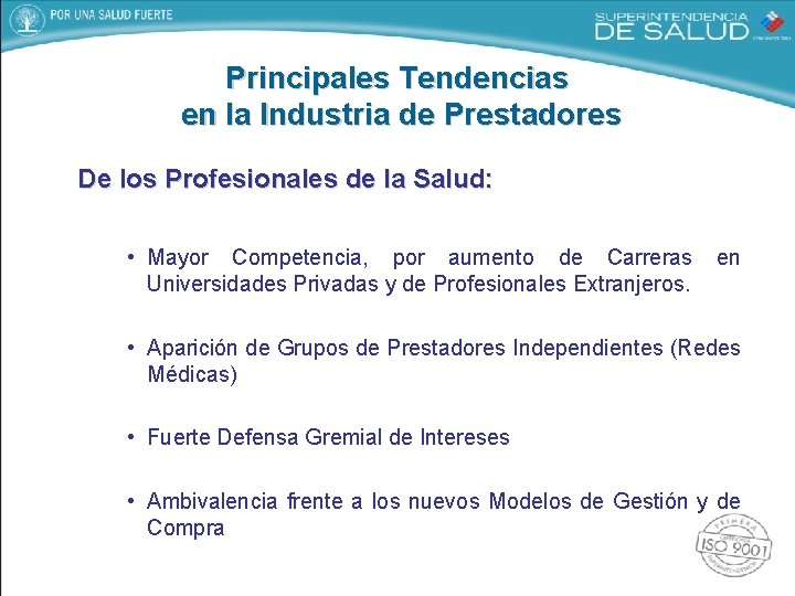 Principales Tendencias en la Industria de Prestadores De los Profesionales de la Salud: •
