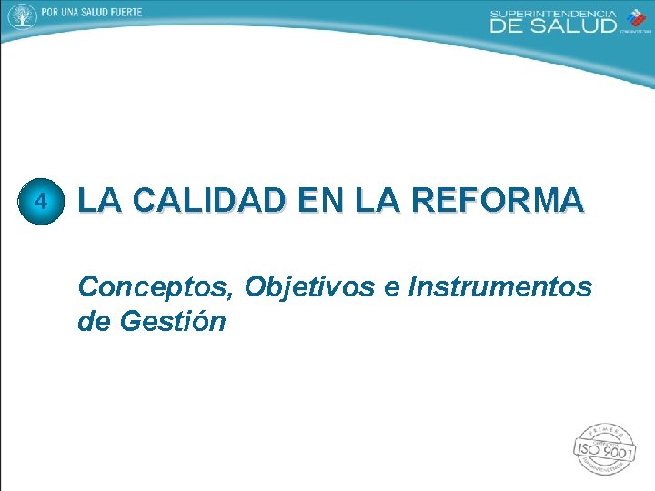 4 LA CALIDAD EN LA REFORMA Conceptos, Objetivos e Instrumentos de Gestión 