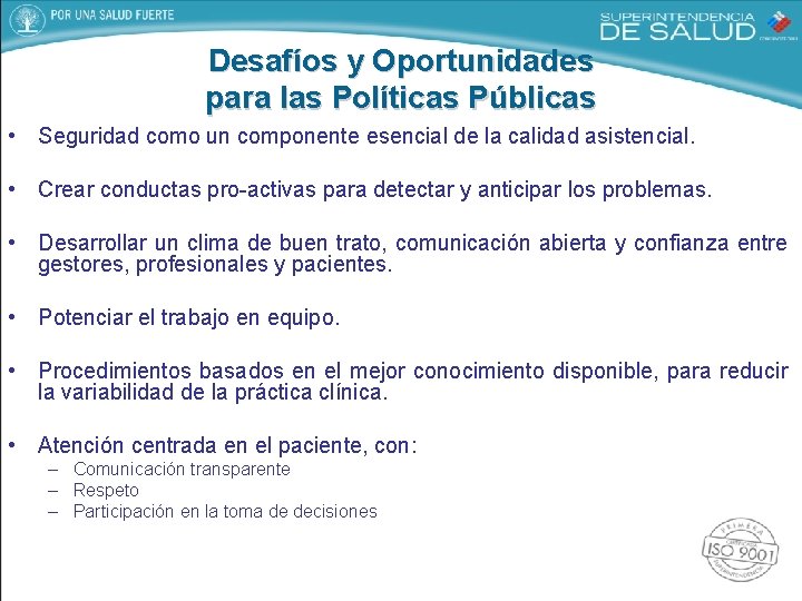 Desafíos y Oportunidades para las Políticas Públicas • Seguridad como un componente esencial de