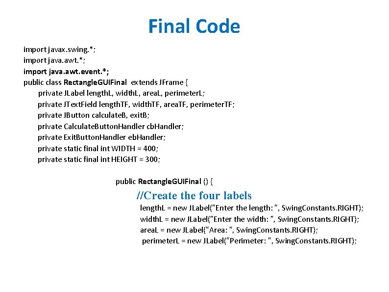 Final Code import javax. swing. *; import java. awt. event. *; public class Rectangle.