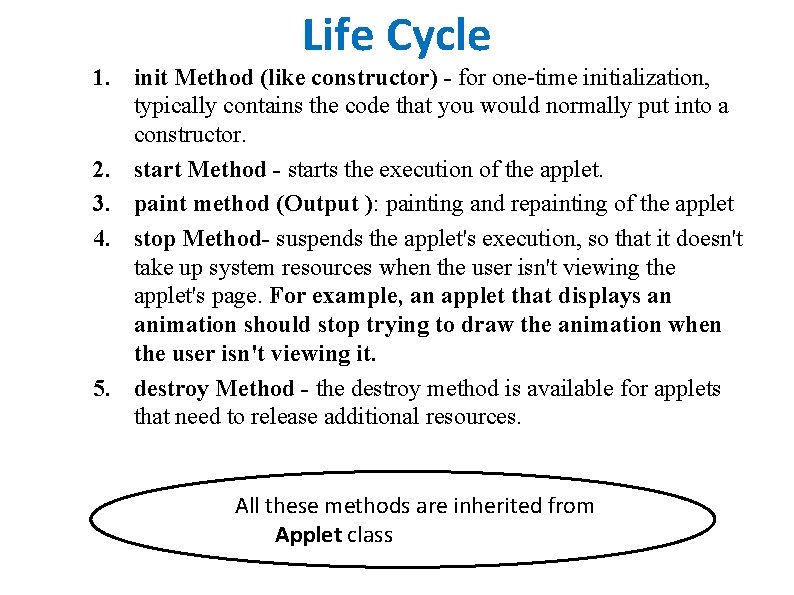 Life Cycle 1. init Method (like constructor) - for one-time initialization, typically contains the