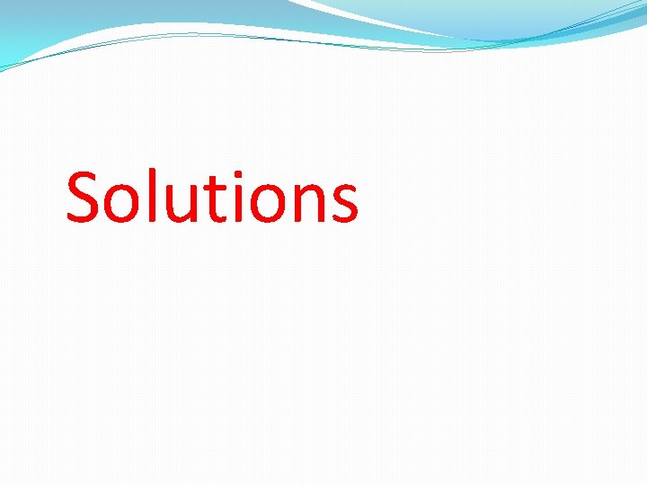 Solutions 