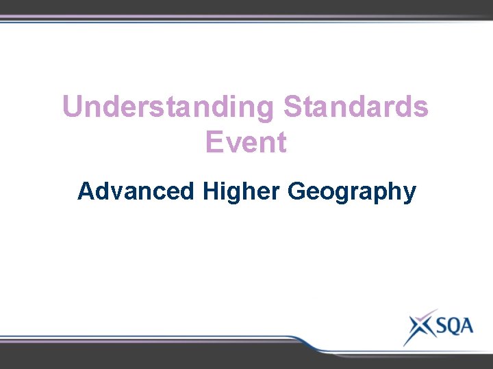 Understanding Standards Event Advanced Higher Geography 