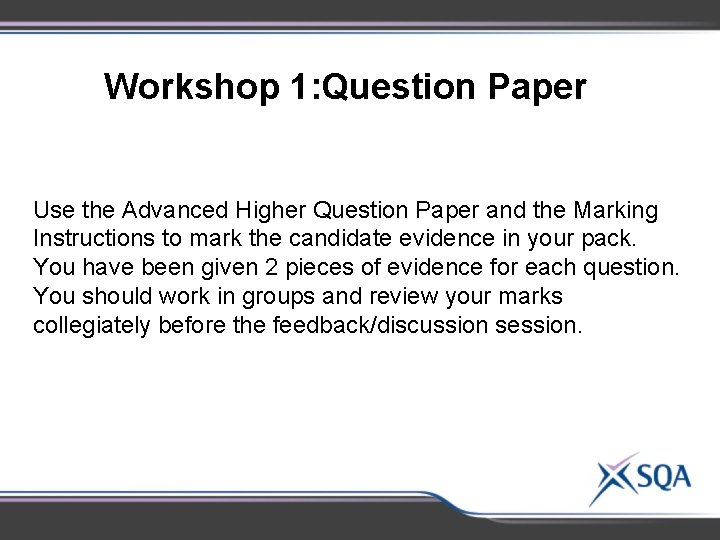 Workshop 1: Question Paper Use the Advanced Higher Question Paper and the Marking Instructions