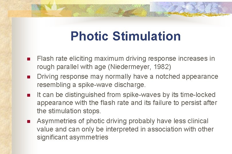 Photic Stimulation n n Flash rate eliciting maximum driving response increases in rough parallel