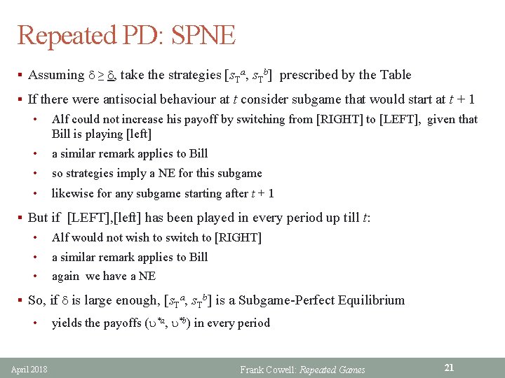 Repeated PD: SPNE § Assuming d ≥ d, take the strategies [s. Ta, s.