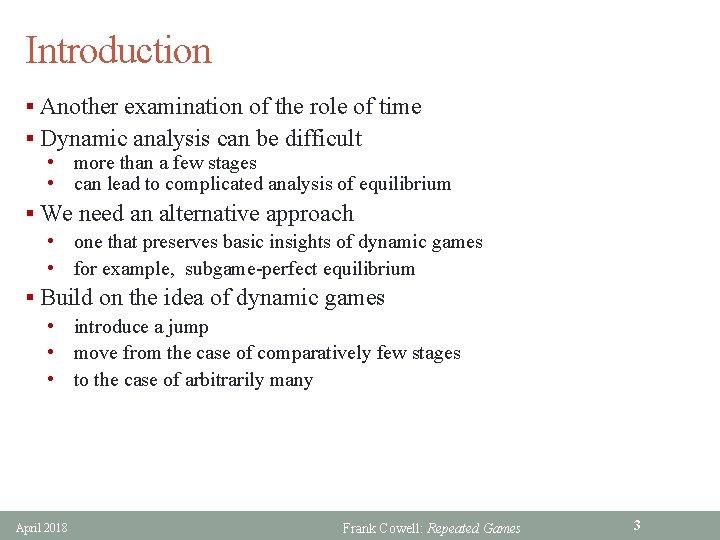 Introduction § Another examination of the role of time § Dynamic analysis can be