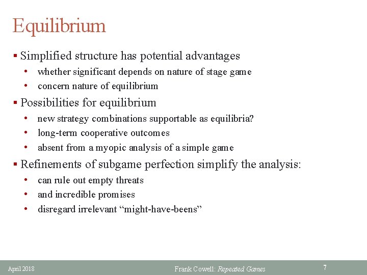 Equilibrium § Simplified structure has potential advantages • whether significant depends on nature of