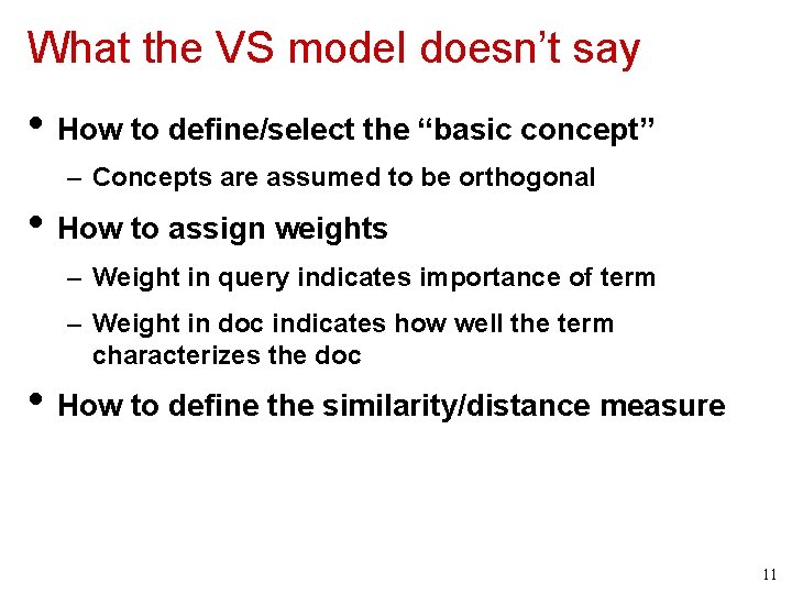 What the VS model doesn’t say • How to define/select the “basic concept” –