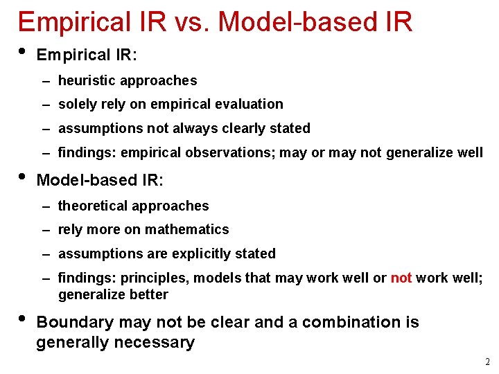 Empirical IR vs. Model-based IR • Empirical IR: – heuristic approaches – solely rely