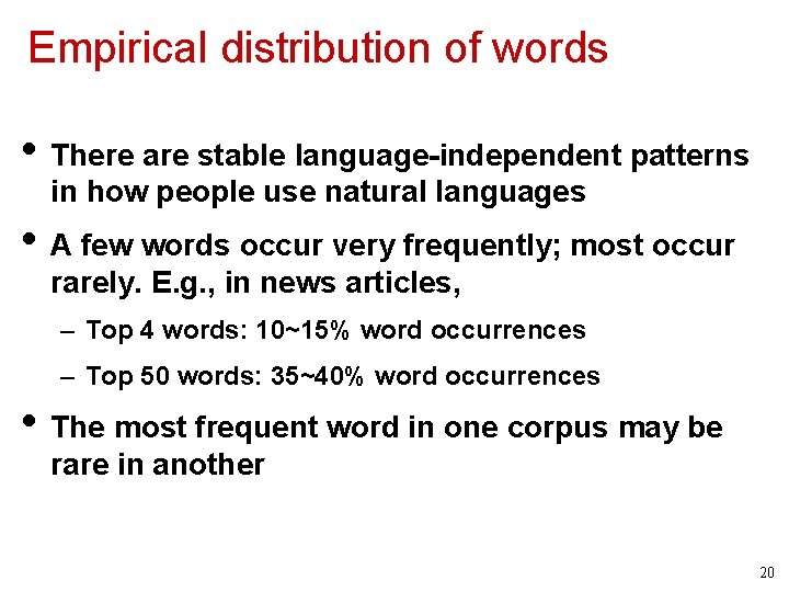 Empirical distribution of words • There are stable language-independent patterns in how people use