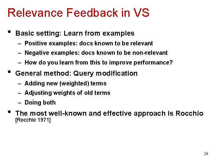 Relevance Feedback in VS • Basic setting: Learn from examples – Positive examples: docs