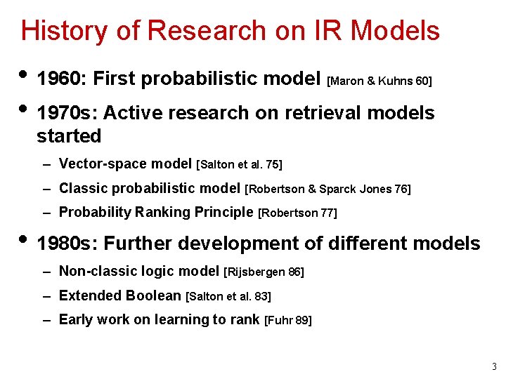 History of Research on IR Models • 1960: First probabilistic model • 1970 s: