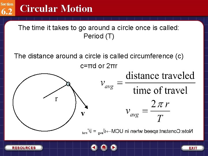 Section 6. 2 Circular Motion The time it takes to go around a circle