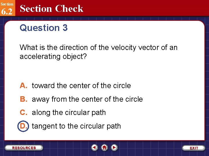 Section 6. 2 Section Check Question 3 What is the direction of the velocity