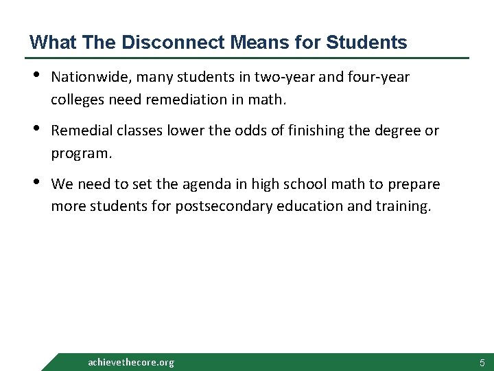 What The Disconnect Means for Students • Nationwide, many students in two-year and four-year