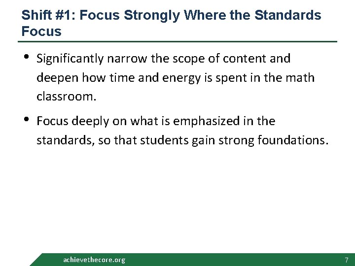 Shift #1: Focus Strongly Where the Standards Focus • Significantly narrow the scope of