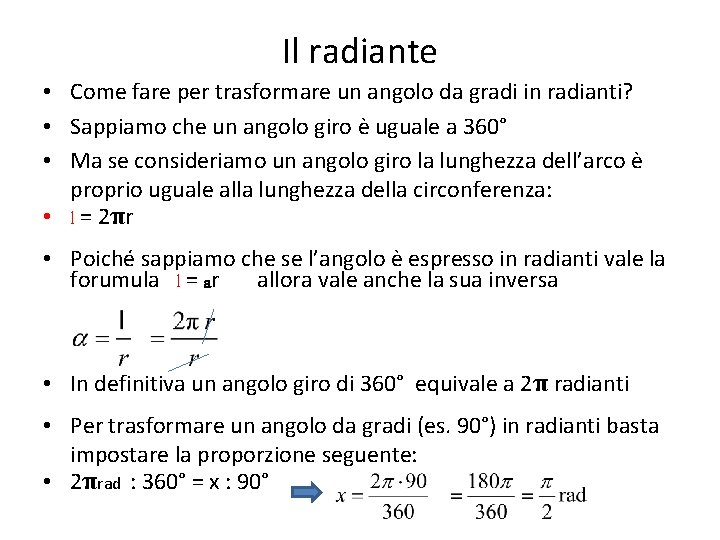 Il radiante • Come fare per trasformare un angolo da gradi in radianti? •