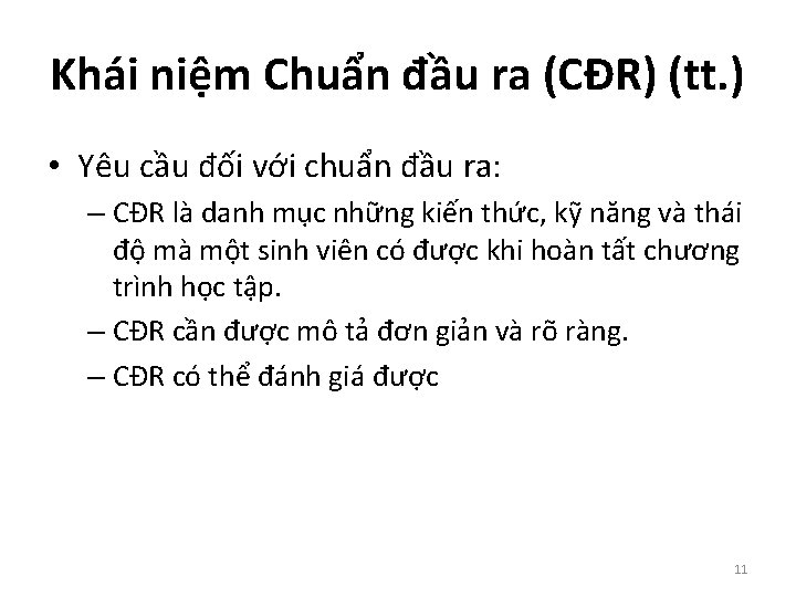 Khái niệm Chuẩn đầu ra (CĐR) (tt. ) • Yêu cầu đối với chuẩn